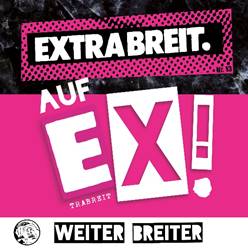 Extrabreit: Auf Ex!