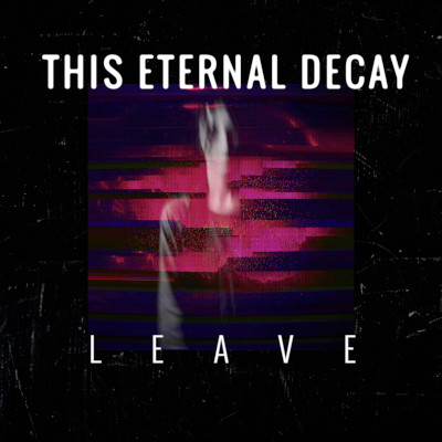 This Eternal Decay: Leave