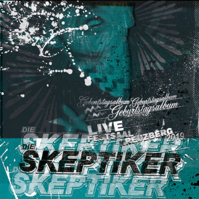 Die Skeptiker: Geburtstagsalbum - Live Festsaal Kreuzberg