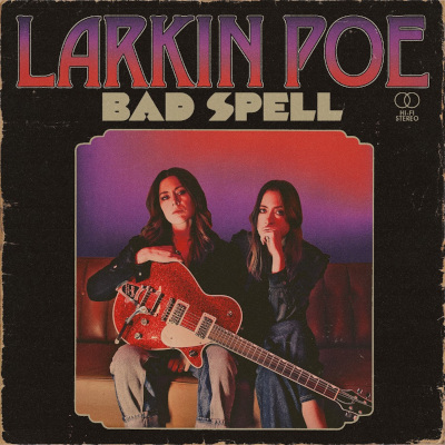 Larkin Poe: Bad Spell