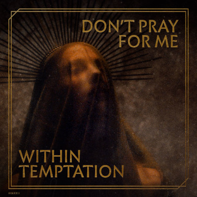 Within Temptation: Dont Pray For Me